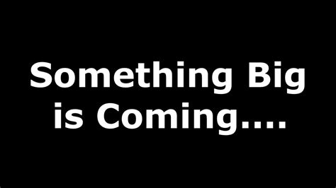 Something Big Is Coming Teaser Trailer Youtube