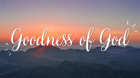 Goodness Of God Lyrics Don Moen Lyric Video Youtube