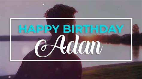 Happy Birthday Adan 🎉 Personalized Birthday Wishes Youtube