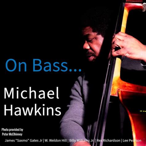 Breaking News Bassist Michael Hawkins Delivers On Bass With