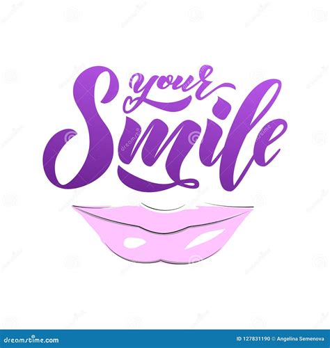 Hand Lettering Of Text Your Smile With Lips Inspiration Phrase Stock