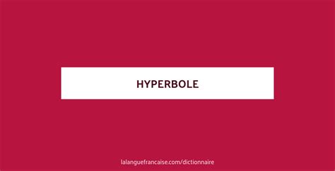 Définition de hyperbole  Dictionnaire français