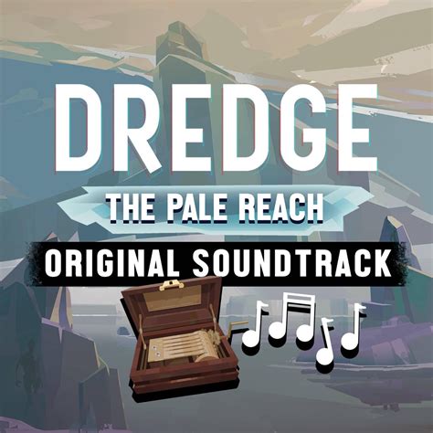 DREDGE The Pale Reach Original Game Soundtrack Album Von Black