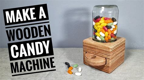 How To Make A Wood Candy Machine Diy Dispenser Youtube