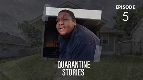 Quarantine Stories Episode 5 Youtube
