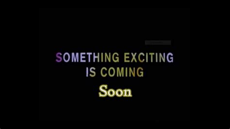 Something Exciting Is Coming Soon Youtube