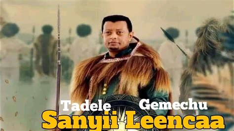 Tadele Gemechusanyii Leencaanew Ethiopian Oromo Music 2023official