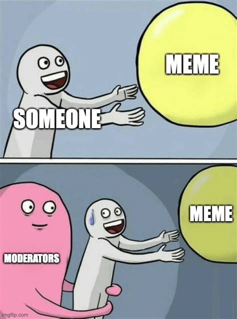 The Best Moderators Memes Memedroid