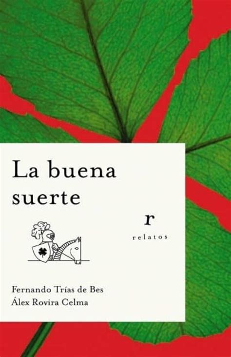 La Buena Suerte Fernando Trias De Bes Casa Del Libro