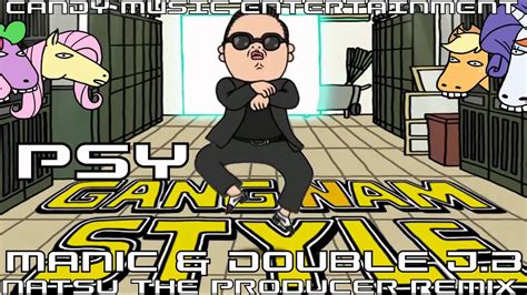 Psy Gangnam Style 강남스타일 Remix Feat Manic And Double Jb Youtube