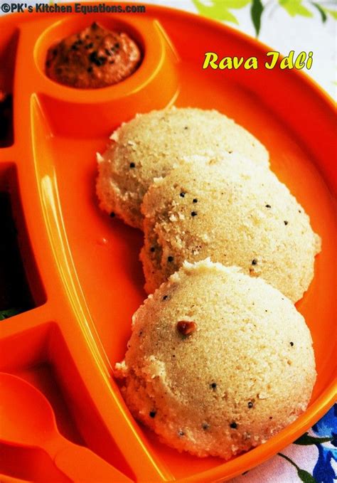 Quick Rava Idli Instant Idly A Delicious Variation To The Regular