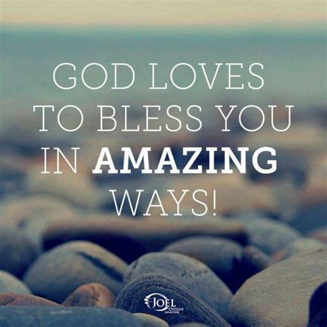 God Loves To Bless You In Amazing Ways Joel Osteen Quote Joel Osteen