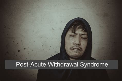 Post Acute Withdrawal Syndrome Paws What It Is Symptoms