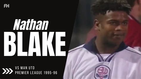 Nathan Blake Skills Bolton 0 6 Man Utd Premier League 1995 96 Youtube