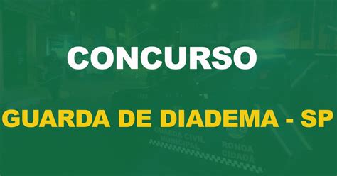 Concurso Prefeitura De Diadema Sp Guarda Municipal Nova Concursos