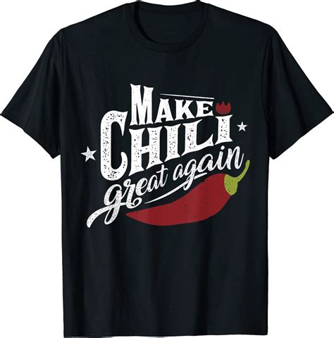 Make Chili Great Again Chili Cook Off Competition Team T T Shirt