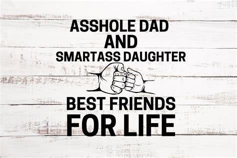 Asshole Dad Smartass Daughter Best Friends For Life Digital Svg And Png Download Etsy