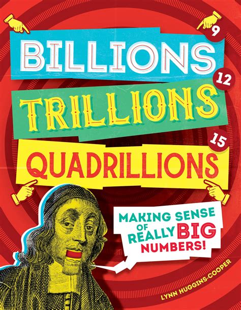 Billions Trillions Quadrillions Making Sense Of Really Big Numbers