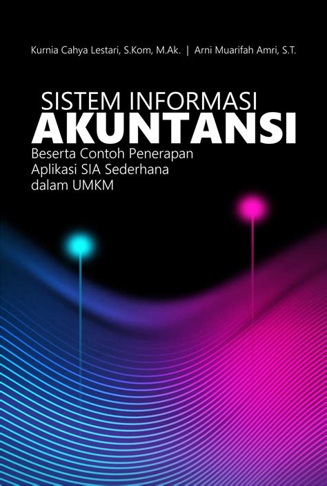 Buku Sistem Informasi Akuntansi Beserta Contoh Penerapan Aplikasi