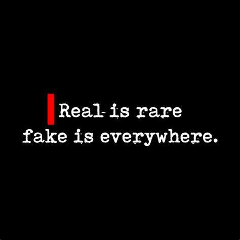 Real Is Rare Fake Is Everywhere Real Pin Teepublic