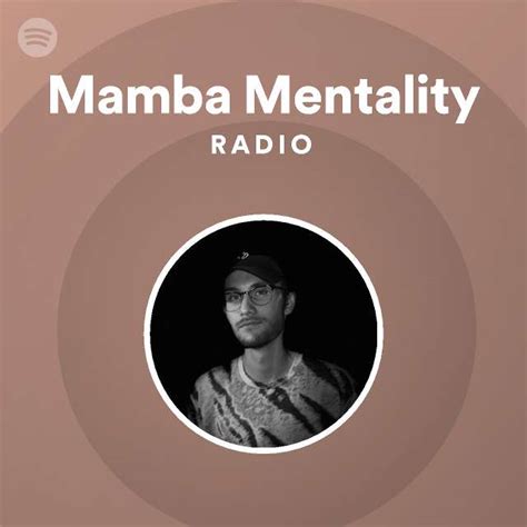 Mamba Mentality Radio Playlist By Spotify Spotify