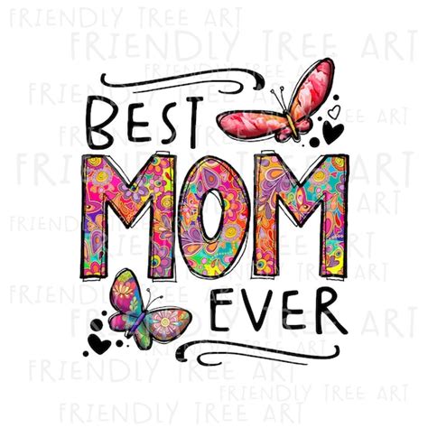 Best Mom Ever Png Mom Png Files For Sublimation Printing Etsy Australia
