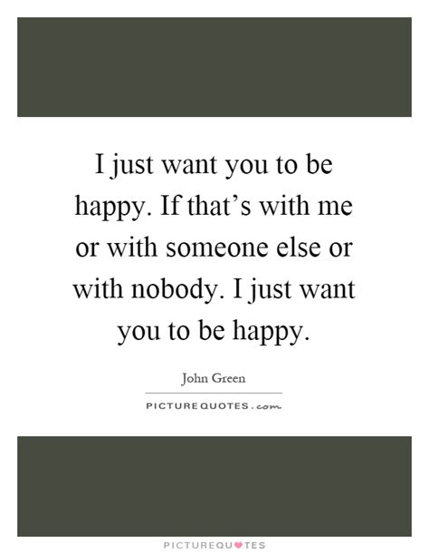 9 I Always Want You To Be Happy Quotes Love Quotes Love Quotes