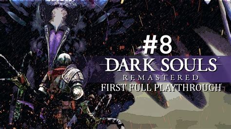 Lets Play Dark Souls Remastered First Full Part 8 Blighttown And Quelaag Youtube
