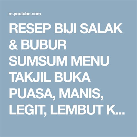 Bahan 150 gram tepung terigu 1 butir telur 50 gram gula pasir 1 sendok makan santan instan 1/4 sendok teh garam resep martabak manis mini mudah dan enak. RESEP BIJI SALAK & BUBUR SUMSUM MENU TAKJIL BUKA PUASA ...
