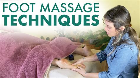 Foot Massage Techniques For Relaxation Jen Hilman Foot Massage