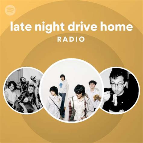 Late Night Drive Home Radio Playlist By Spotify Spotify