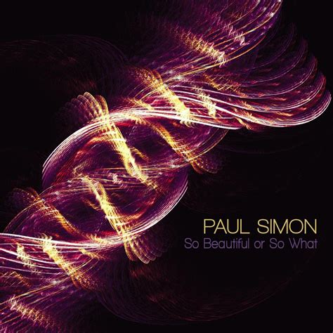 Paul Simon So Beautiful Or So What Pop Written In Music