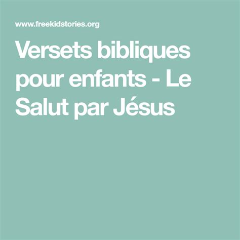 Versets Bibliques Pour Enfants Le Salut Par Jésus Versets Bibliques Biblique Versets