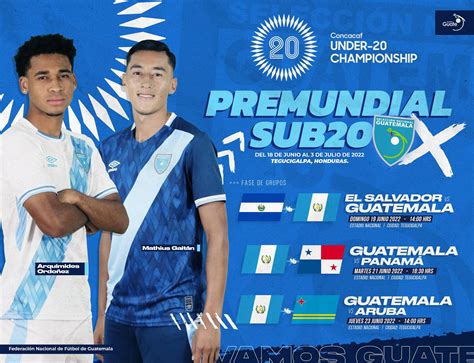 Calendario De Guatemala Para El Premundial Sub 20 De La Concacaf 2022