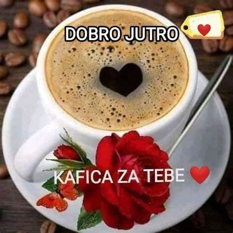 Dobro Jutro Dragi Moji Prijatelji Žrlim Vam Puno Zdravlja SreĆe