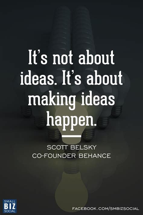 Its Not About Ideas Its About Making Ideas Happen Scott Belsky
