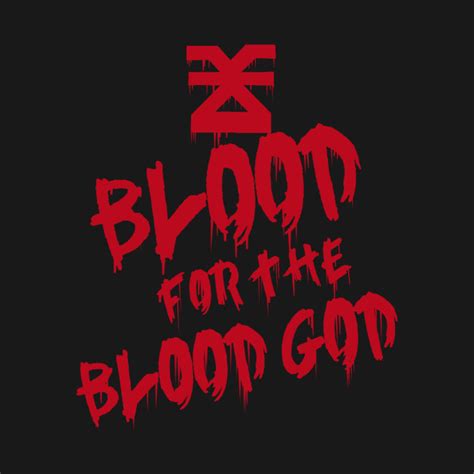 Khorne Graffetti Blood For The Blood God Khorne T Shirt Teepublic
