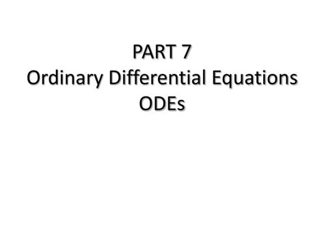 Ppt Part 7 Ordinary Differential Equations Odes Powerpoint