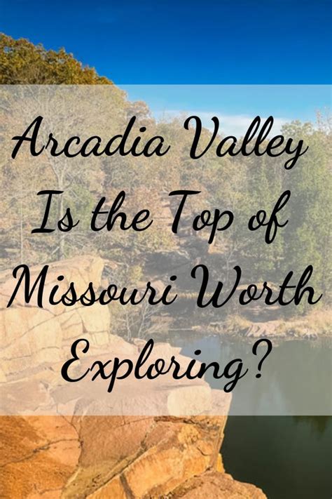 Arcadia Valley Is The Top Of Missouri Worth Exploring Midwest