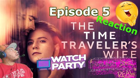 The Time Travelers Wife Episode 5 Reaction Watch Party Youtube