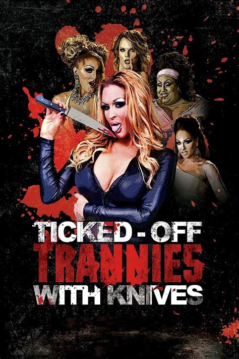 Ticked Off Trannies With Knives 2010 Posters — The Movie Database