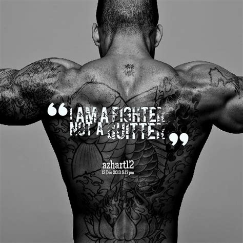We want deeper sincerity of motive, a greater courage in speech and earnestness astonishing i am a fighter quotes that are about you are a fighter. I Am A Fighter Quotes. QuotesGram