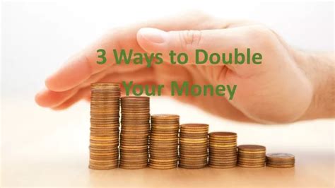Ppt 3 Ways To Double Your Money Powerpoint Presentation Free