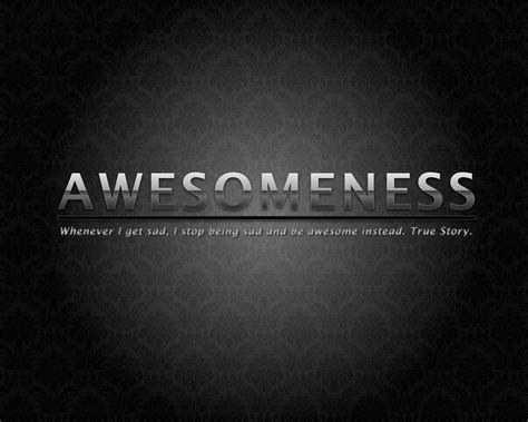 Quotes About Awesomeness. QuotesGram