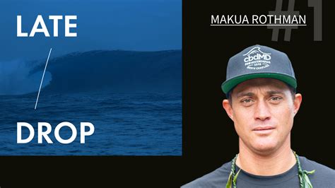 Late Drop The Big Wave Podcast 1 Jamie Mitchell Hosts Makua Rothman