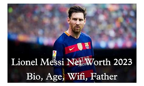 Lionel Messi Net Worth 2023 Bio Age Wife Home Earning Lione Messi