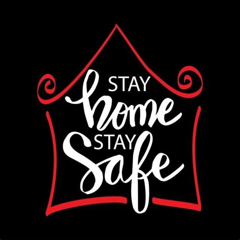 The Words Stay Home Stay Safe Written In White On A Black Background With Red Accents
