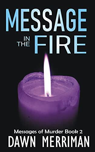 Message In The Fire A Psychic Suspense Thriller With A Touch Of