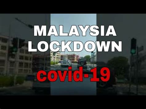 Malaysia will close all economic and social sectors by implementing a total the first phase of the lockdown will last from jun 1 to jun 14. Malaysia Lockdown/covid-19 - YouTube