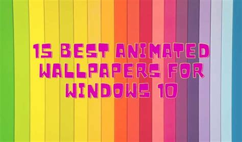 15 Best Animated Wallpapers For Windows 10